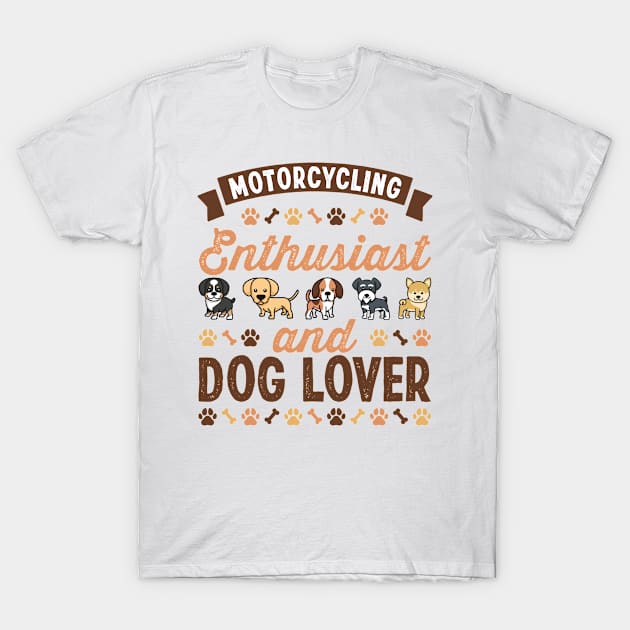 Motorcycling Enthusiast and Dog Lover Gift T-Shirt by qwertydesigns